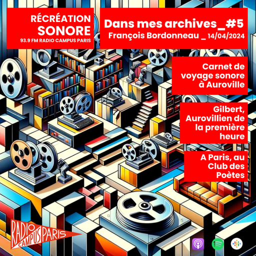 Épisode Dans mes archives #5 : en Inde, à Auroville, et à... de l'émission Récréation sonore