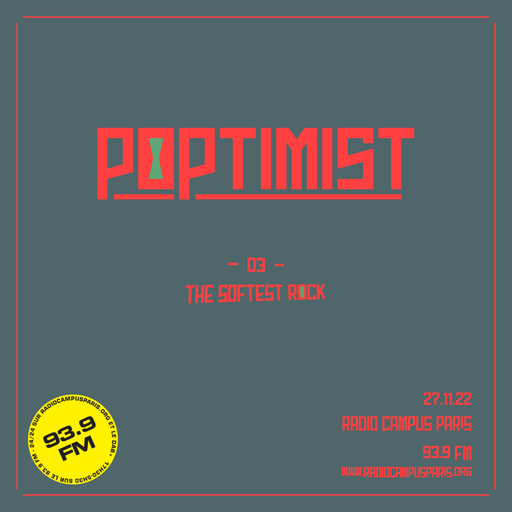 Épisode Poptimist : 03 – The Softest Rock de l'émission Poptimist