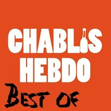 Épisode CHABLIS HEBDO // BEST OF 2021-2022 de l'émission Chablis Hebdo