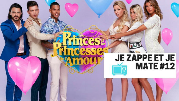 Épisode Je zappe et je mate #12 - Les Princes de l'amour de l'émission Je zappe et je mate
