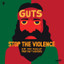 Guts • Stop the Violence