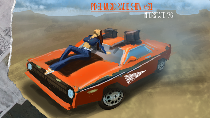 Épisode Pixel Music Radio Show #61 - Interstate '76 de l'émission Pixel Music Radio Show
