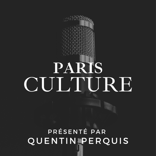 Épisode #7 Paris Culture - spéciale de l'émission Paris Culture