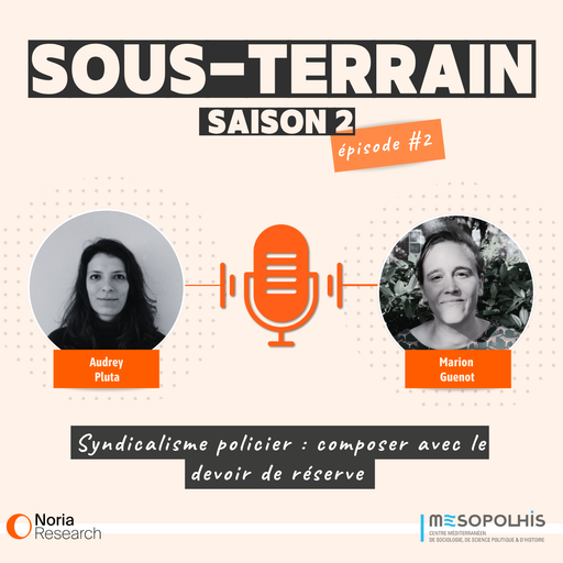 Épisode 2# Syndicalisme policier : composer avec le devoir... de l'émission Sous-terrain