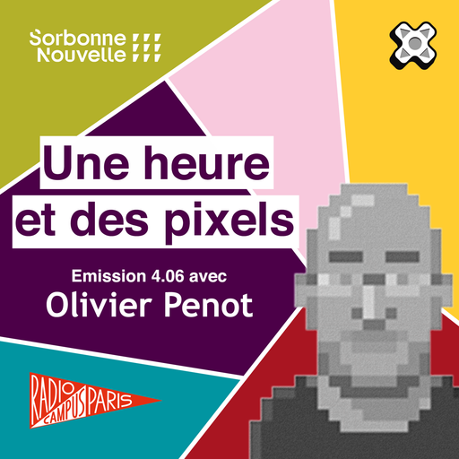 Épisode Une heure et des pixels — S4Em06 — Entretien avec... de l'émission Une Heure et des Pixels