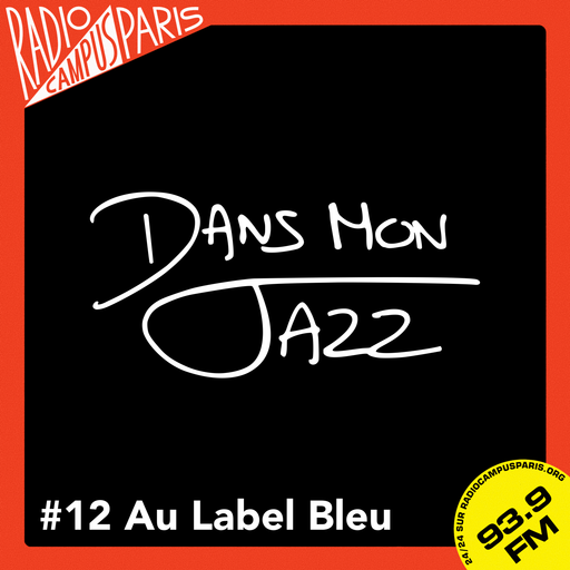 Épisode Dans Mon Jazz #12 au Label Bleu de l'émission Dans Mon Jazz