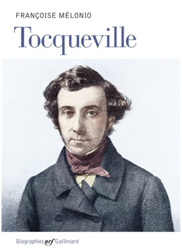 Couverture du livre "Tocqueville" © Françoise Mélonio et Éditions Gallimard Tocqueville et l’irrésistible démocratie avec Françoise Mélonio