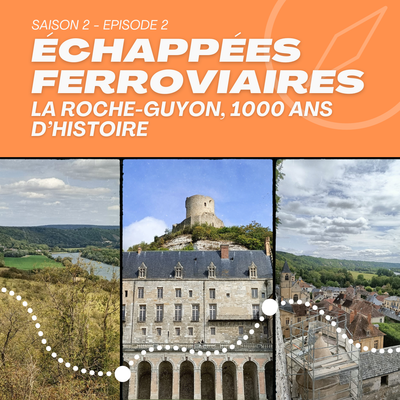 S2 EP02 LA ROCHE GUYON, 1000 ANS D'HISTOIRE AU FIL DE LA SEINE episode artwork