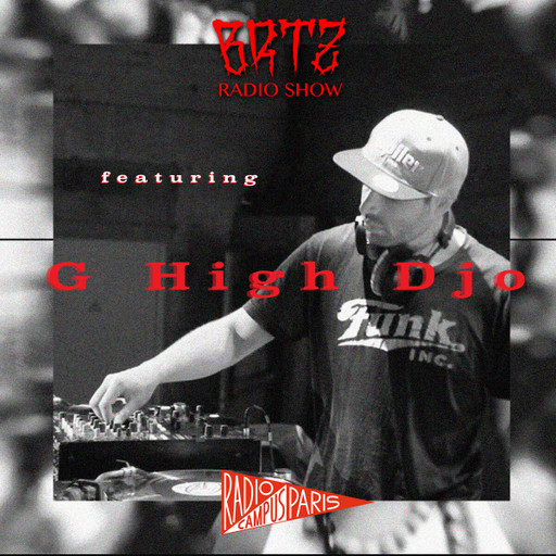 Épisode BRTZ Podcast avec G HIGH Djo de l'émission BRTZ Radio Show