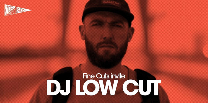 Épisode Fine Cuts invite DJ Low Cut de l'émission Fine Cuts