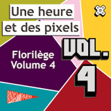 Une heure et des pixels — Florilège Vol. 4