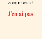 Camille Hazoumé J'en ai pas (Ed. Gallimard)