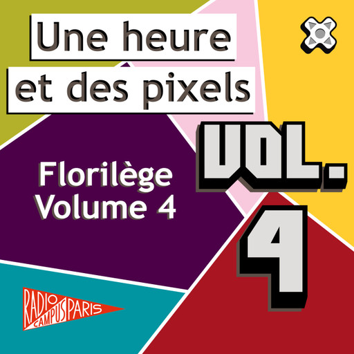 Épisode Une heure et des pixels — Florilège Vol. 4 de l'émission Une Heure et des Pixels