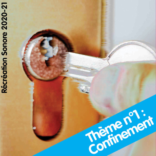Épisode Récréation sonore : Confinement # 2 // 4 octobre 2... de l'émission Récréation sonore