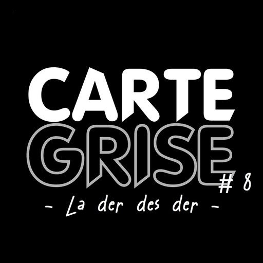 Épisode Carte Grise #8 - La der des der de l'émission Musique