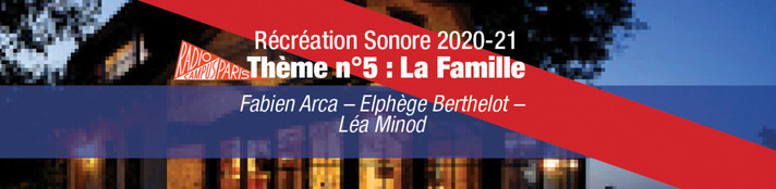 Épisode Récréation Sonore : la Famille #1 //  24 Janvier 2... de l'émission Récréation sonore