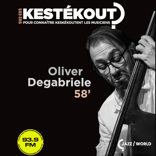 Épisode KESTEKOUT S2E03 - OLIVER DEGABRIELE de l'émission Kestékout ?