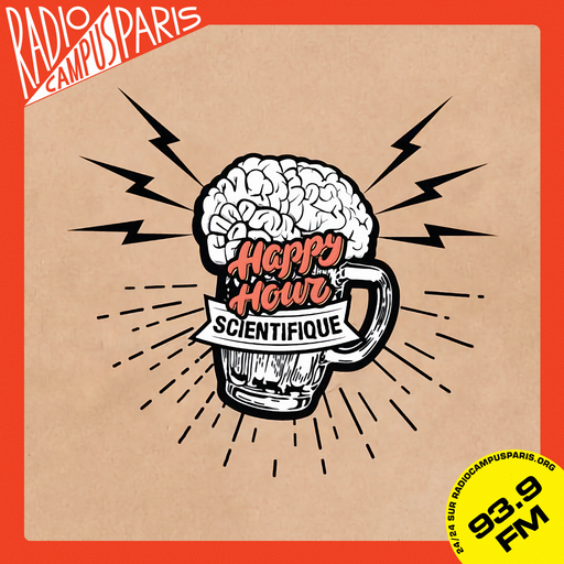 Épisode #53 - Rigueur scientifique & flou artistique de l'émission Happy Hour Scientifique