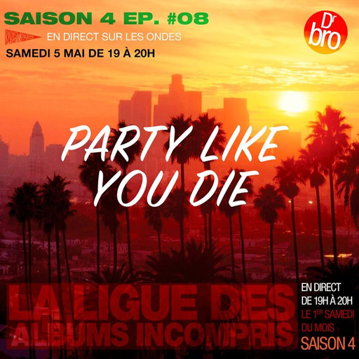Épisode La Ligue : S4 Ep. 08 : Party Like You Die de l'émission La ligue des albums incompris