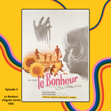 Episode 3 - Le Bonheur d'Agnès Varda (1965)