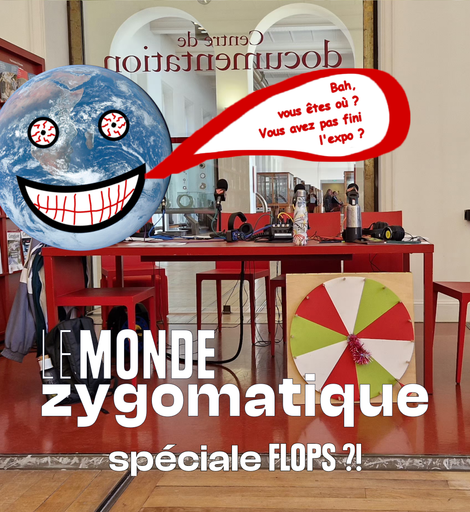Épisode Spéciale FLOPS ?! de l'émission Le Monde Zygomatique