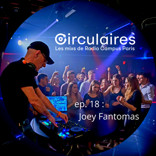 Épisode Ep. 18 – Joey Fantomas de l'émission Circulaires