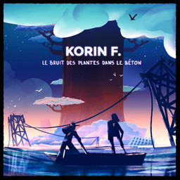 Korin F. - Le bruit des plantes dans le béton