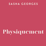 Sasha Georges, écrivain auteur de  Physiquement (E...