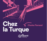 Chez la Turque (Au hasard Editions) avec Charles F...