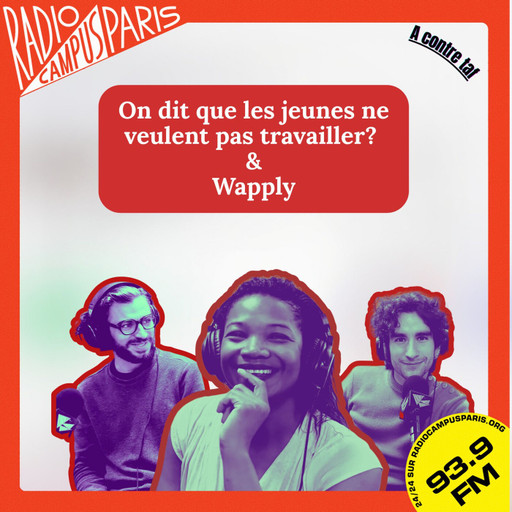 Épisode On dit que les jeunes ne veulent pas travailler, q... de l'émission À contre taf