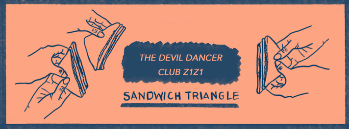 Épisode Sandwich Triangle - The Devil Dancer & Club Z1Z1 de l'émission Sandwich triangle