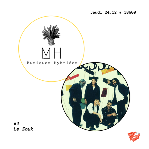 Épisode MUSIQUES HYBRIDES : LE ZOUK de l'émission Musiques Hybrides