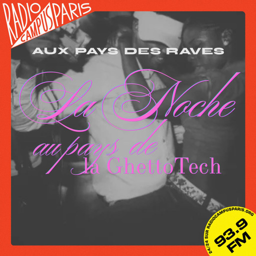 La Noche au pays de la GhettoTech - Ep1 · Aux pays...