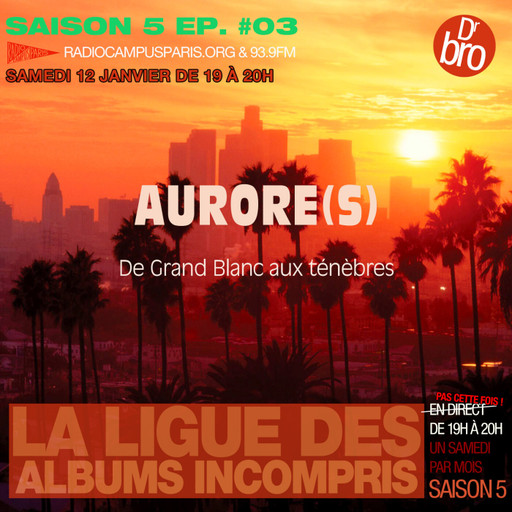 Épisode La Ligue des Albums Incompris : Aurore(s) de l'émission La ligue des albums incompris