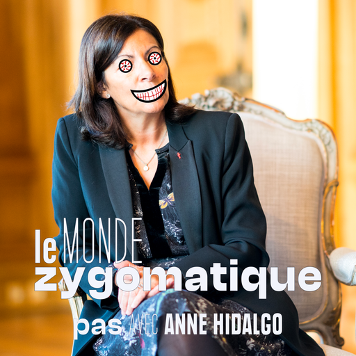Épisode (pas) Avec Anne Hidalgo de l'émission Le Monde Zygomatique