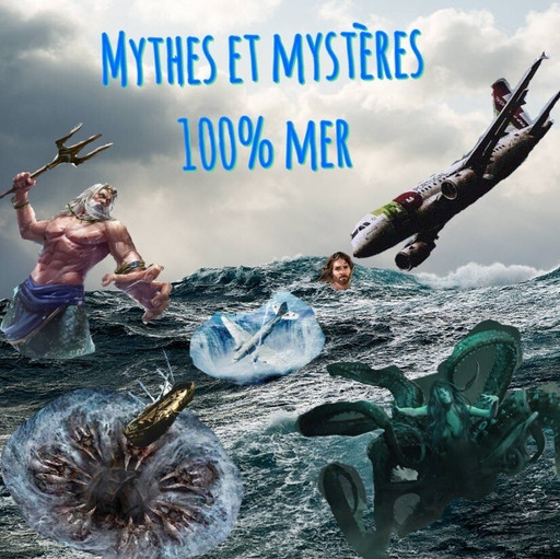 Mercredi ! Mythes et Mystères 100% Mer