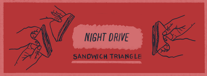 Épisode Sandwich Triangle – Night Drive de l'émission Sandwich triangle