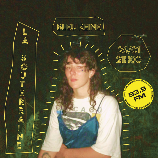 Épisode La Souterraine Radio : Bleu Reine // 26.01.2024 de l'émission La Souterraine Radio - STRN Radio