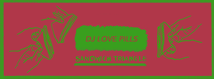 Épisode Sandwich Triangle – Dj Love Pills de l'émission Sandwich triangle