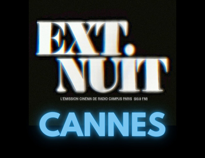 Épisode Extérieur Nuit x Cannes 2023 : LA COMPÉTITION (1/2... de l'émission Extérieur Nuit