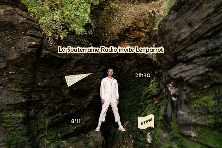 Épisode La Souterraine Radio : Lenparrot // 08.11.2024 de l'émission La Souterraine Radio - STRN Radio