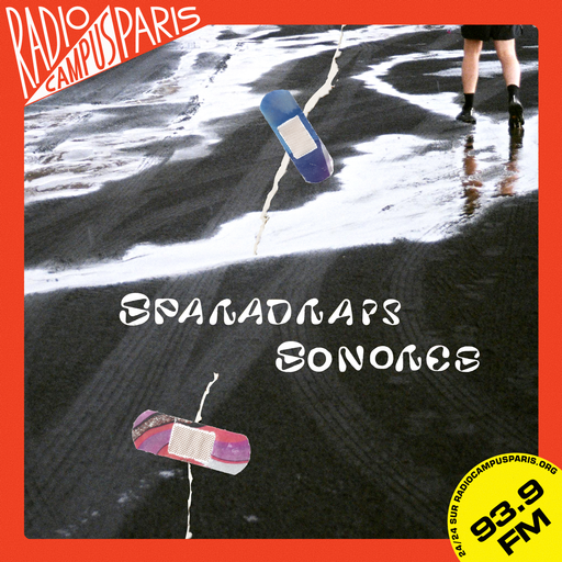 Épisode Sparadraps sonores #1 - Alma Rechtman de l'émission Sparadraps sonores