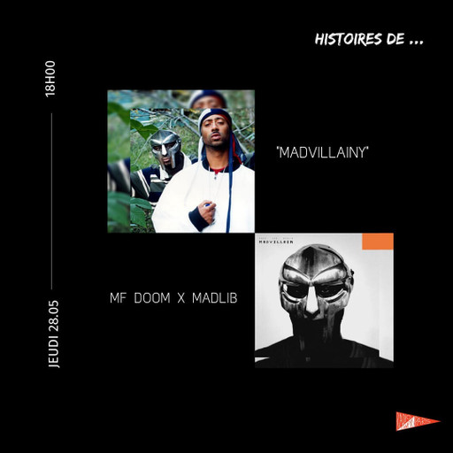 Épisode HISTOIRES DE : MADVILLAINY de MF Doom &  Madlib de l'émission Histoires De