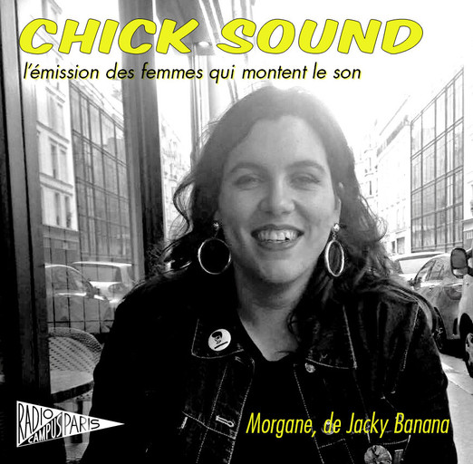 Épisode Chick Sound : Morgane de Jacky Banana de l'émission Chick Sound
