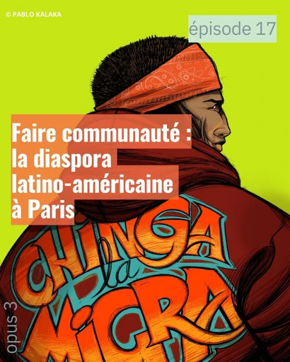Épisode Faire communauté : la diaspora latino-américaine à... de l'émission Semillas Latinas