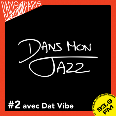 Dans Mon Jazz #2 avec Dat Vibe episode artwork