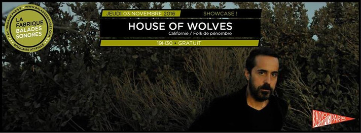 Épisode Showcases Balades Sonores - House of Wolves de l'émission Showcases Balades Sonores