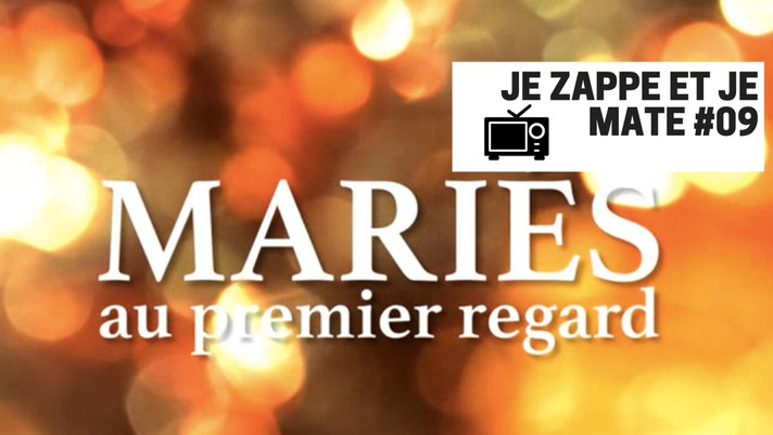 Épisode Je zappe et je mate #09 - Mariés au premier regard de l'émission Je zappe et je mate