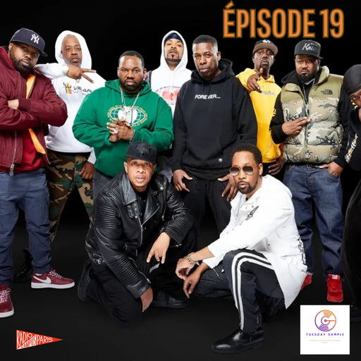 Épisode Tuesday Sample 19 (Wu Tang Clan-The Charmels) de l'émission Tuesday Sample