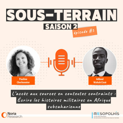 Épisode 5# L’accès aux sources en contextes contraints : É... de l'émission Sous-terrain